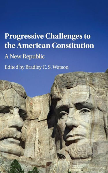 Progressive Challenges to the American Constitution: A New Republic