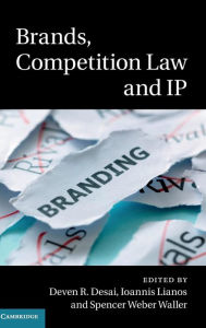Title: Brands, Competition Law and IP, Author: Deven R. Desai
