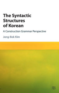 Title: The Syntactic Structures of Korean: A Construction Grammar Perspective, Author: Jong-Bok Kim