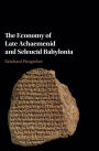 The Economy of Late Achaemenid and Seleucid Babylonia