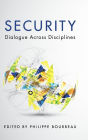 Security: Dialogue across Disciplines