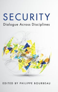 Title: Security: Dialogue across Disciplines, Author: Philippe Bourbeau