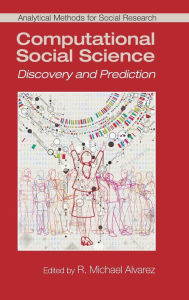 Title: Computational Social Science: Discovery and Prediction, Author: R. Michael Alvarez