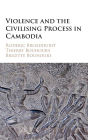 Violence and the Civilising Process in Cambodia