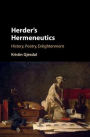 Herder's Hermeneutics: History, Poetry, Enlightenment
