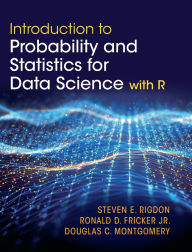 Title: Introduction to Probability and Statistics for Data Science: with R, Author: Steven E. Rigdon