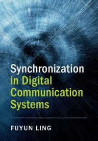 Title: Synchronization in Digital Communication Systems, Author: Fuyun Ling