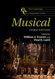 Title: The Cambridge Companion to the Musical, Author: William A. Everett