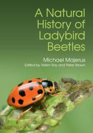 Title: A Natural History of Ladybird Beetles, Author: M. E. N. Majerus