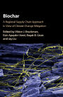 Biochar: A Regional Supply Chain Approach in View of Climate Change Mitigation