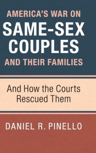 Title: America's War on Same-Sex Couples and their Families, Author: Daniel R. Pinello