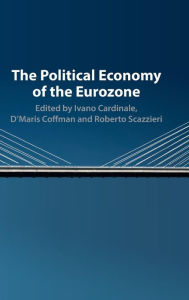 Title: The Political Economy of the Eurozone, Author: Ivano Cardinale