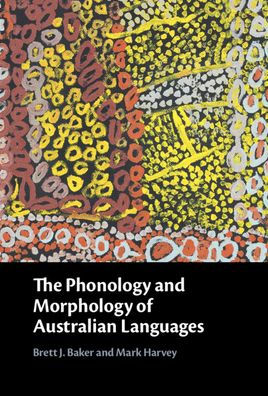 The Phonology and Morphology of Australian Languages
