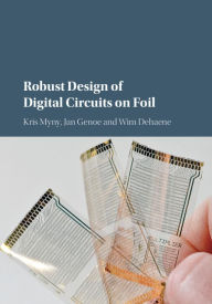 Title: Robust Design of Digital Circuits on Foil, Author: Kris Myny