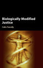 Biologically Modified Justice