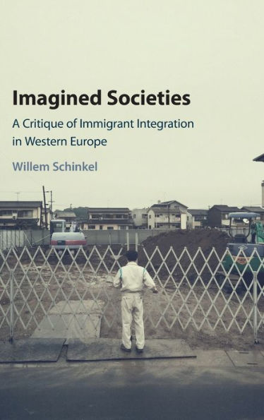 Imagined Societies: A Critique of Immigrant Integration in Western Europe