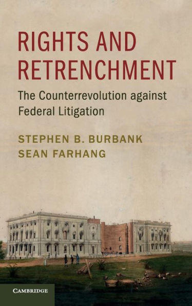 Rights and Retrenchment: The Counterrevolution against Federal Litigation