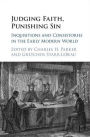 Judging Faith, Punishing Sin: Inquisitions and Consistories in the Early Modern World