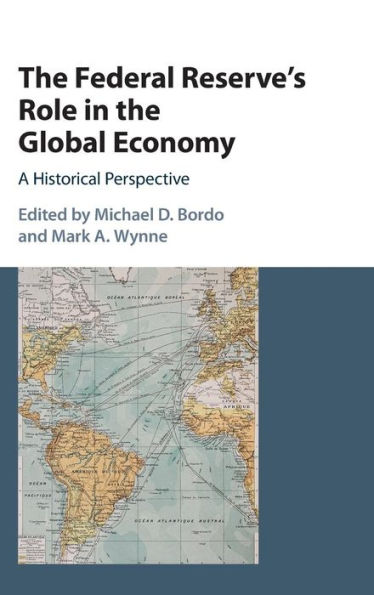The Federal Reserve's Role in the Global Economy: A Historical Perspective