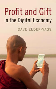Title: Profit and Gift in the Digital Economy, Author: Dave Elder-Vass