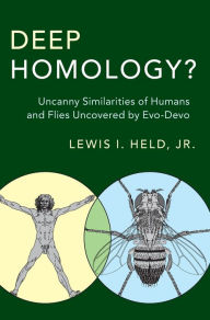 Title: Deep Homology?: Uncanny Similarities of Humans and Flies Uncovered by Evo-Devo, Author: Lewis I. Held