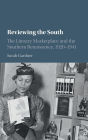 Reviewing the South: The Literary Marketplace and the Southern Renaissance, 1920-1941