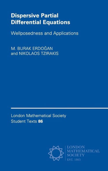 Dispersive Partial Differential Equations: Wellposedness and Applications