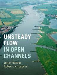 Title: Unsteady Flow in Open Channels, Author: Jurjen A. Battjes