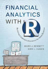 Title: Financial Analytics with R: Building a Laptop Laboratory for Data Science, Author: Mark J. Bennett