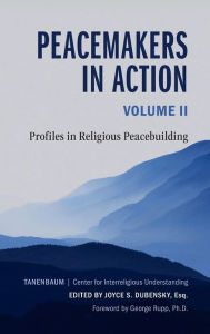 Title: Peacemakers in Action: Volume 2: Profiles in Religious Peacebuilding, Author: Joyce S. Dubensky