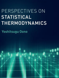 Title: Perspectives on Statistical Thermodynamics, Author: Yoshitsugu Oono
