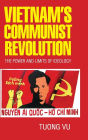 Vietnam's Communist Revolution: The Power and Limits of Ideology