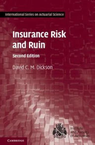 Title: Insurance Risk and Ruin / Edition 2, Author: David C. M. Dickson