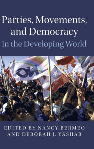Title: Parties, Movements, and Democracy in the Developing World, Author: Nancy Bermeo