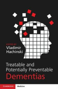 Title: Treatable and Potentially Preventable Dementias, Author: Vladimir Hachinski