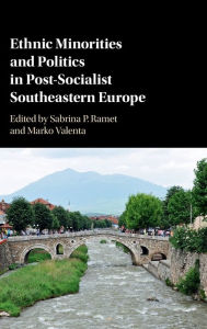 Title: Ethnic Minorities and Politics in Post-Socialist Southeastern Europe, Author: Sabrina P. Ramet