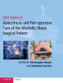 Core Topics in Anaesthesia and Peri-operative Care of the Morbidly Obese Surgical Patient