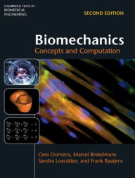 Title: Biomechanics: Concepts and Computation / Edition 2, Author: Cees Oomens