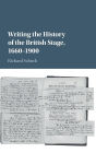 Writing the History of the British Stage: 1660-1900