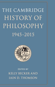 Title: The Cambridge History of Philosophy, 1945-2015, Author: Kelly Becker