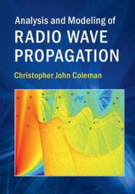 Title: Analysis and Modeling of Radio Wave Propagation, Author: Christopher John Coleman
