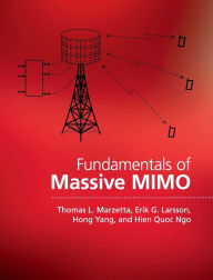 Title: Fundamentals of Massive MIMO, Author: Thomas L. Marzetta