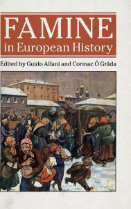 Title: Famine in European History, Author: Guido Alfani