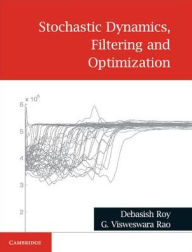 Title: Stochastic Dynamics, Filtering and Optimization, Author: Debasish Roy