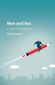 Title: Men and Sex: A Sexual Script Approach, Author: Philip Graham