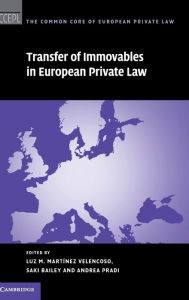 Title: Transfer of Immovables in European Private Law, Author: Luz M. Martínez Velencoso