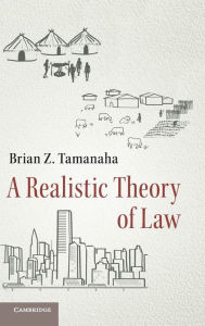 Title: A Realistic Theory of Law, Author: Brian Z. Tamanaha