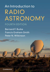Title: An Introduction to Radio Astronomy / Edition 4, Author: Bernard F. Burke
