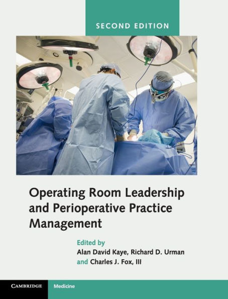 Operating Room Leadership and Perioperative Practice Management / Edition 2