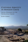 Cultural Identity in Minoan Crete: Social Dynamics in the Neopalatial Period